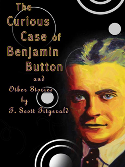 Title details for The Curious Case of Benjamin Button and Other Stories by F. Scott Fitzgerald by F. Scott Fitzgerald - Wait list